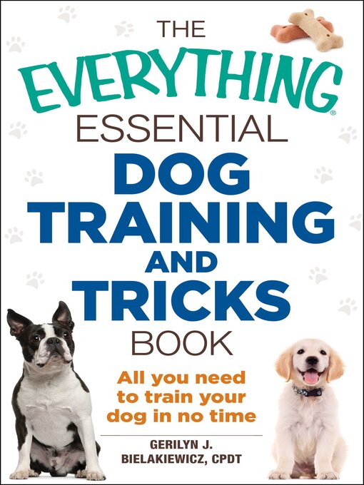 Title details for The Everything Essential Dog Training and Tricks Book by Gerilyn J. Bielakiewicz - Wait list